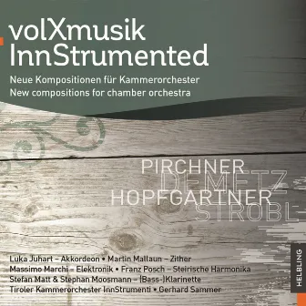 volXmusik InnStrumented. Neue Kompositionenen für Kammerorchester. New compositions for chamber orchestra by InnStrumenti