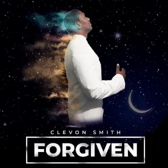 Forgiven by CLEVON SMITH