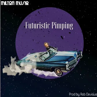 Futuristic Pimping by Milton Musiq