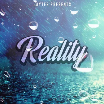 Reality by Jaytee