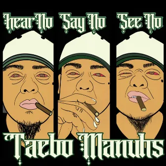 Hear No. Say No. See No. by Taebo Manuhs