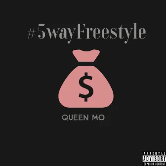 5way Freestyle by Queen Mo