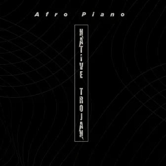 Afro Piano by Native Trojan