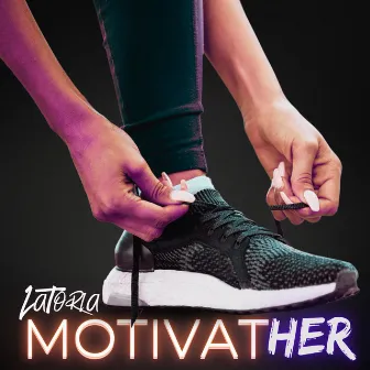 Motivather by LaToria