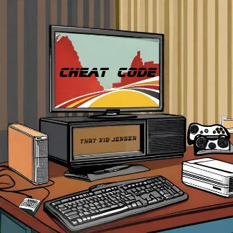 Cheat codes by That Kid Jensen