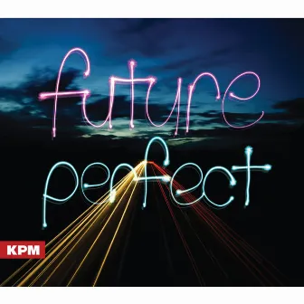 Future Perfect by Aaron Wheeler