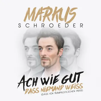 Ach wie gut, dass niemand weiss (Dass ich Rumpelstilzchen heiss) by Markus Schröder