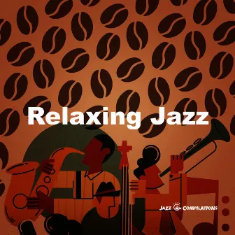 Relaxing Jazz by Jazz Cafe Compilations