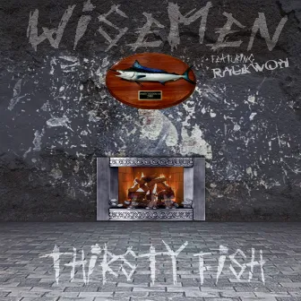 Thirsty Fish by Wisemen