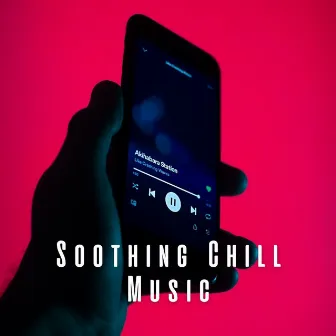 Soothing Chill Music by Smooth Dinner Music