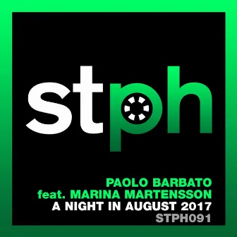 A Night In August 2017 by Paolo Barbato