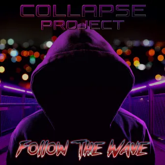 Follow The Wave by Collapse Project