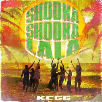 Shooka Shooka La La by KCGG