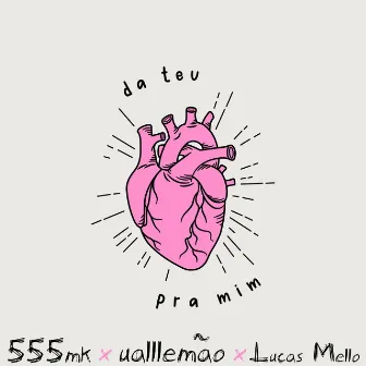 Dá Teu Coração Pra Mim by uAlllemão