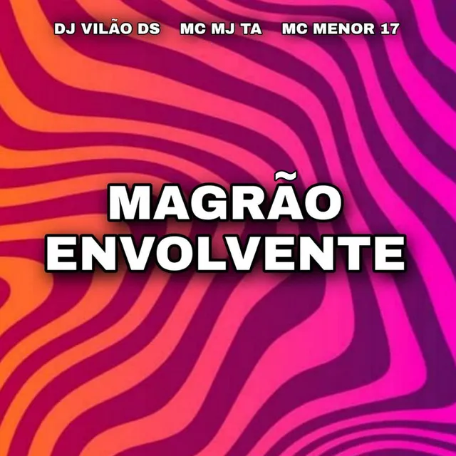 Magrão Envolvente