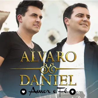 Amor e Fé by Alvaro & Daniel