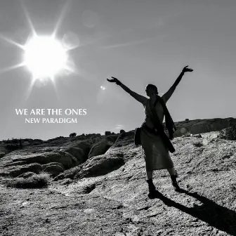 We Are the Ones ( New Paradigm) by Morley