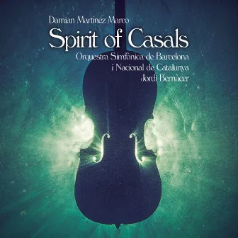 Spirit of Casals by Orquesta Sinfónica de Barcelona i Nacional de Catalunya