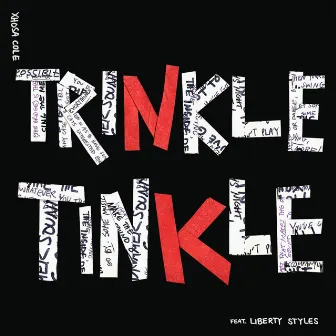 Trinkle, Tinkle by Xhosa Cole