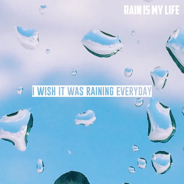 Rain is my Life