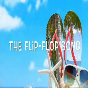 The Flip-Flop Song by Wayne Jacobs