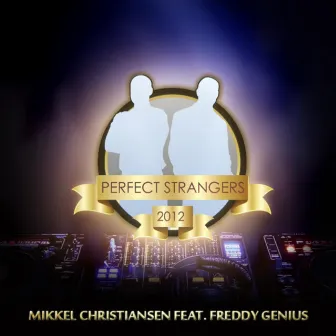 Perfect Strangers (feat. Freddy Genius) - Single by Mikkel Christiansen