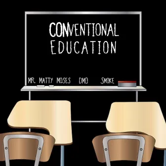 Conventional Education by Mr. Matty Moses