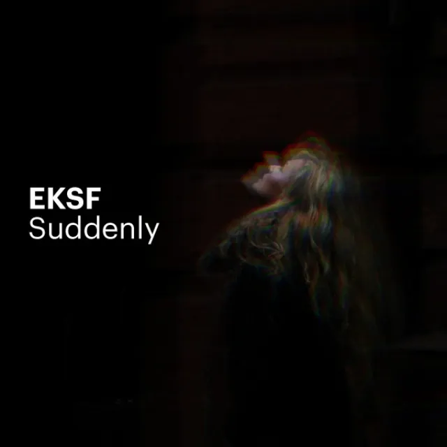 Suddenly