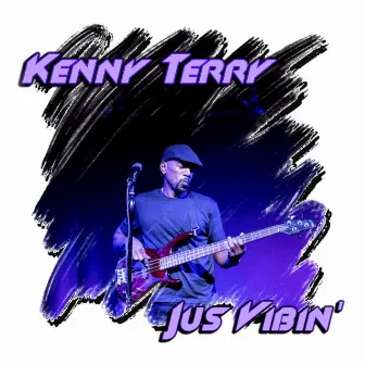 Jus Vibin' by Kenny Terry