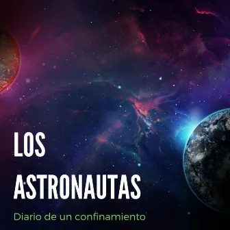 Diario De Un Confinamiento by Los Astronautas