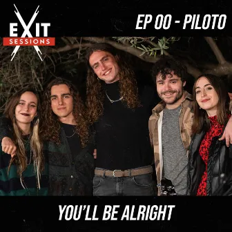 You'll Be Alright (EXIT Sessions EP00) by Hugo X