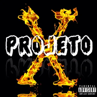 Projeto X by Zulluu Predileto