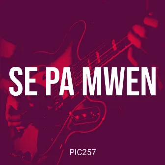 Se Pa Mwen by PIC257