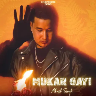 Mukar Gayi by Akash Singh