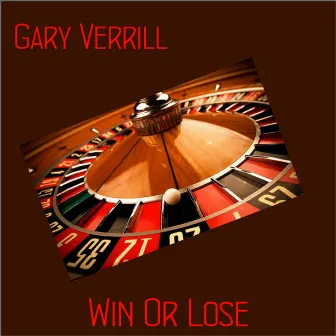 Win or Lose by Gary Verrill