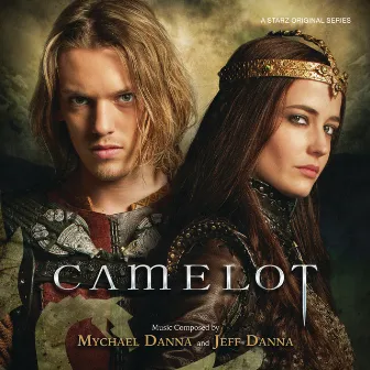 Camelot (A Starz Original Series) by Jeff Danna