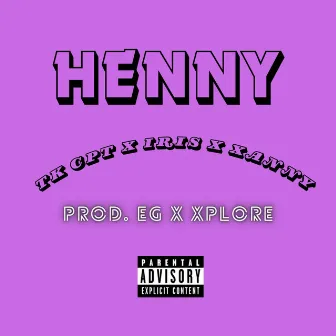 HENNY by TK CPT