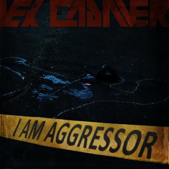 I Am Aggressor. by Vex Cadaver