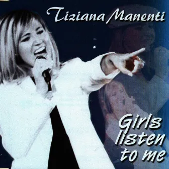 Girls Listen to Me by Tiziana Manenti