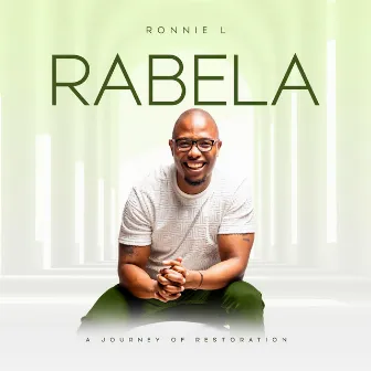 Rabela: A Journey Of Restoration by Ronnie L