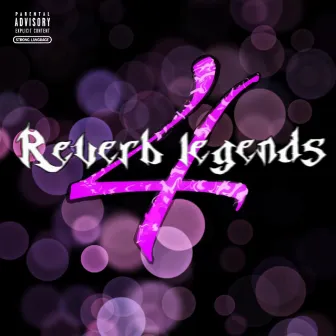 REVERB LEGENDS IV by tyezwyldadvntrz