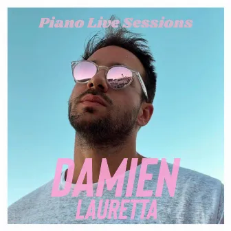 Piano Sessions (Live) by Damien Lauretta