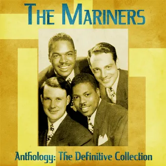 Anthology: The Definitive Collection (Remastered) by The Mariners