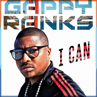 I Can by Gappy Ranks