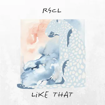 Like That by RSCL