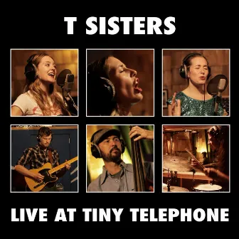 Live at Tiny Telephone by T Sisters