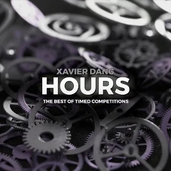 Hours: The Best of Timed Competitions by Xavier Dang