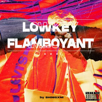 LOWKEY FLAMBOYANT by shinigxmi