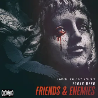 Friends & Enemies by Young Nero