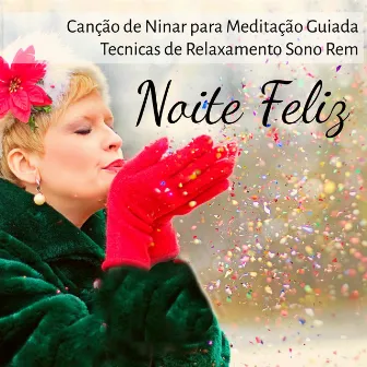 Noite Feliz - Canção de Ninar para Meditação Guiada Tecnicas de Relaxamento Sono Rem com Sons Doces Naturais do Ambiente New Age by Christmas Piano Masters